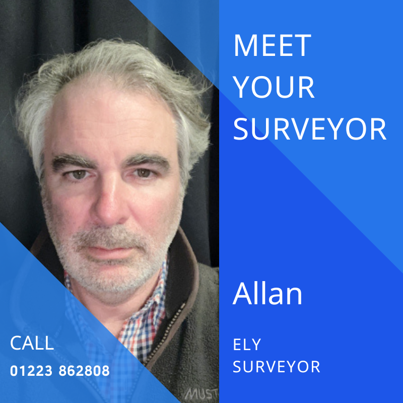 Allan. Our surveyor in Ely